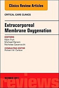 Extracorporeal Membrane Oxygenation (Ecmo), an Issue of Critical Care Clinics: Volume 33-4 (Hardcover)