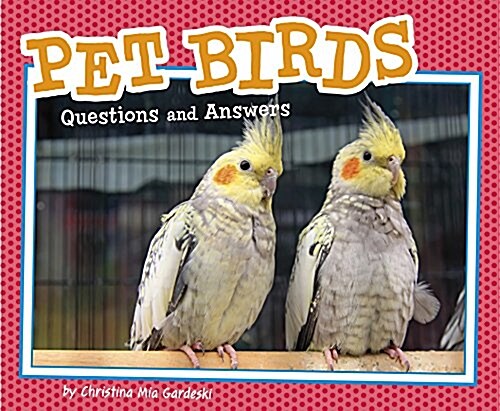 Pet Birds : Questions and Answers (Paperback)