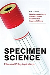 Specimen Science: Ethics and Policy Implications (Hardcover)