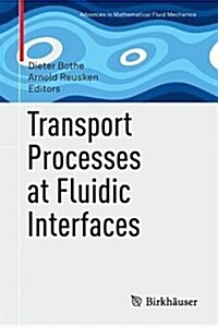 Transport Processes at Fluidic Interfaces (Hardcover, 2017)