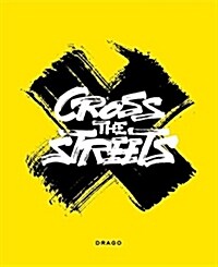 CROSS THE STREETS (Hardcover)