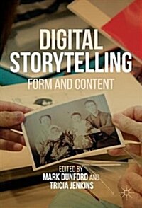 Digital Storytelling : Form and Content (Hardcover, 1st ed. 2017)