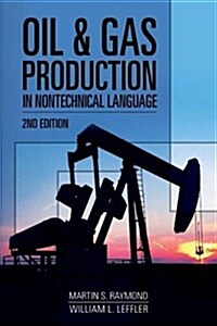 Oil & Gas Production in Nontechnical Language (Hardcover, 2)