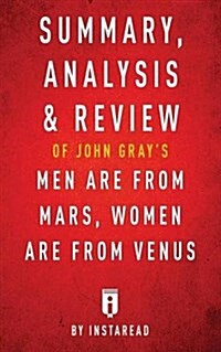 Summary, Analysis & Review of John Grays Men Are from Mars, Women Are from Venus by Instaread (Paperback)