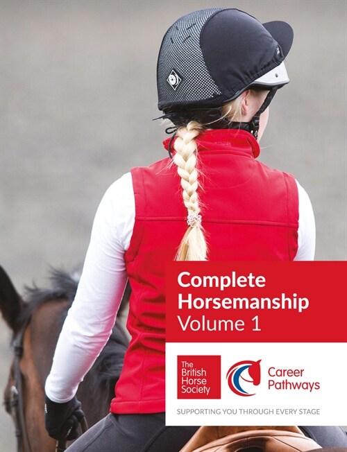 BHS Complete Horsemanship: Volume 1 (Paperback)