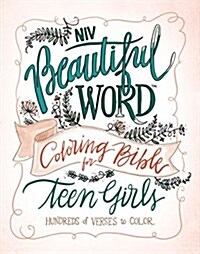 NIV, Beautiful Word Coloring Bible for Teen Girls, Hardcover: Hundreds of Verses to Color (Hardcover, Special)