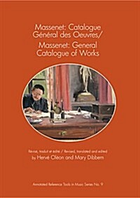 Massenet: Catalogue General des Oeuvres/Massenet: General Catalogue of Works (Hardcover)