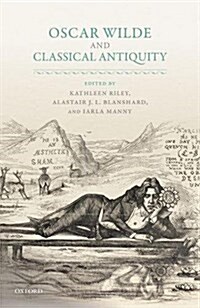 Oscar Wilde and Classical Antiquity (Hardcover)