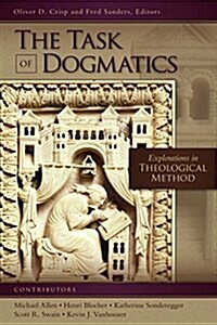 The Task of Dogmatics: Explorations in Theological Method (Paperback)