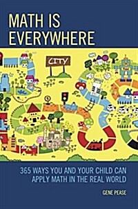 Math Is Everywhere: 365 Ways You and Your Child Can Apply Math in the Real World (Hardcover)