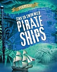 Sink or Swim with Pirate Ships (Hardcover)