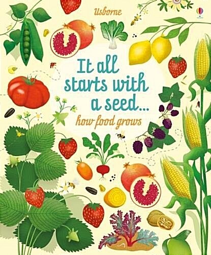 It All Starts with a Seed... : how food grows (Hardcover, UK)