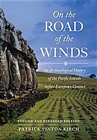 On the Road of the Winds: An Archaeological History of the Pacific Islands Before European Contact (Paperback, Revised, Expand)