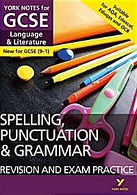 English Language and Literature Spelling, Punctuation and Grammar Revision and Exam Practice: York Notes for GCSE - everything you need to study and p (Paperback)