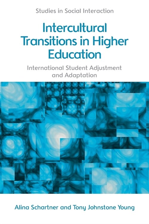 Intercultural Transitions in Higher Education : International Student Adjustment and Adaptation (Paperback)