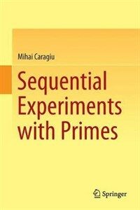 Sequential experiments with primes [electronic resource]