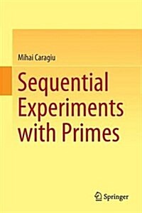 Sequential Experiments with Primes (Hardcover, 2017)