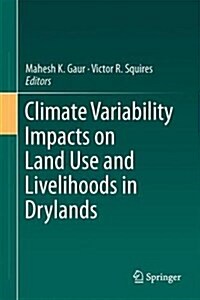 Climate Variability Impacts on Land Use and Livelihoods in Drylands (Hardcover, 2018)