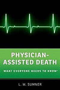 Physician-Assisted Death: What Everyone Needs to Know(r) (Paperback)