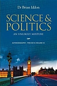 Science & Politics : An Unlikely Mixture (Paperback)