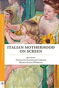 Italian Motherhood on Screen (Hardcover, 2017)