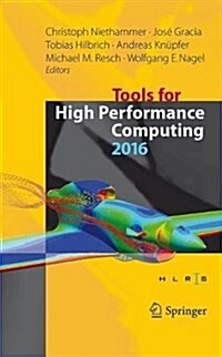 Tools for High Performance Computing 2016: Proceedings of the 10th International Workshop on Parallel Tools for High Performance Computing, October 20 (Hardcover, 2017)