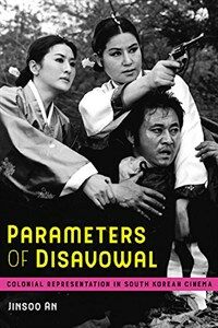 Parameters of disavowal : colonial representation in South Korean cinema
