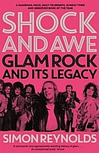 Shock and Awe : Glam Rock and its Legacy, from the Seventies to the Twenty-First Century (Paperback, Main)