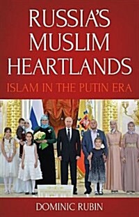Russias Muslim Heartlands : Islam in the Putin Era (Paperback)