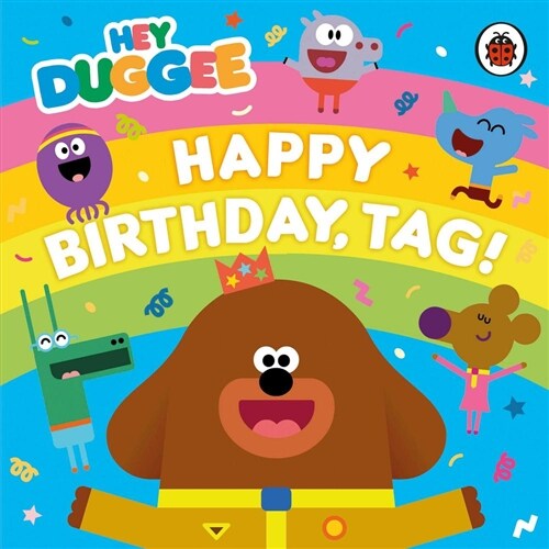 Hey Duggee: Happy Birthday, Tag! (Board Book)