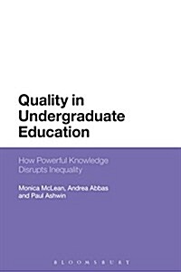 Quality in Undergraduate Education : How Powerful Knowledge Disrupts Inequality (Hardcover)