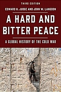 A Hard and Bitter Peace: A Global History of the Cold War (Hardcover, 3)