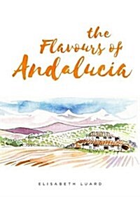 The Flavours of Andalucia (Hardcover)