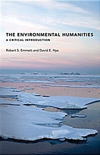 The Environmental Humanities: A Critical Introduction (Hardcover)