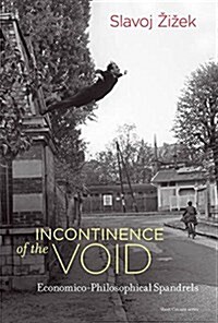 Incontinence of the Void: Economico-Philosophical Spandrels (Hardcover)