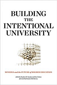 Building the Intentional University: Minerva and the Future of Higher Education (Hardcover)
