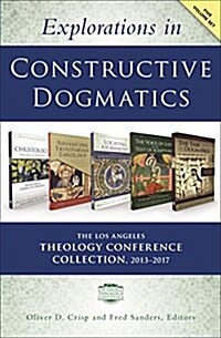 Explorations in Constructive Dogmatics: The Los Angeles Theology Conference Collection, 2013-2017: Five-Volume Set (Paperback)