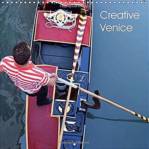 Creative Venice 2018 : Seeing Venice through the eyes of an Artist (Calendar)