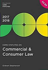 Core Statutes on Commercial & Consumer Law 2017-18 (Paperback, 2nd ed. 2017)