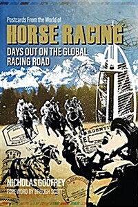 Postcards from the World of Horse Racing : Days Out on the Global Racing Road (Hardcover)