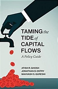 Taming the Tide of Capital Flows: A Policy Guide (Hardcover)