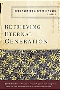 Retrieving Eternal Generation (Paperback)