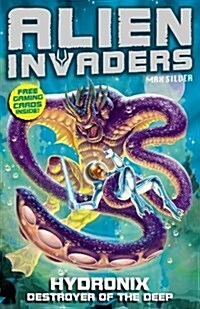 Alien Invaders 4: Hydronix - Destroyer of the Deep (Paperback)