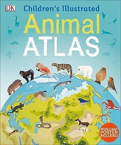 Childrens Illustrated Animal Atlas (Hardcover)