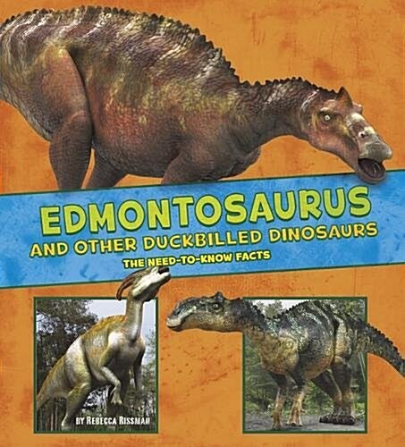 Edmontosaurus and Other Duck-Billed Dinosaurs : The Need-to-Know Facts (Paperback)