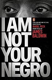 I am Not Your Negro (Paperback)