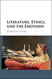 Literature, Ethics, and the Emotions (Hardcover)