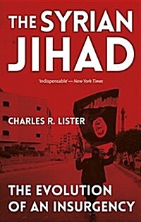 The Syrian Jihad : The Evolution of An Insurgency (Paperback)