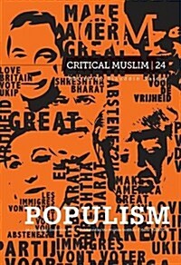 Critical Muslim 24 : Populism (Paperback)