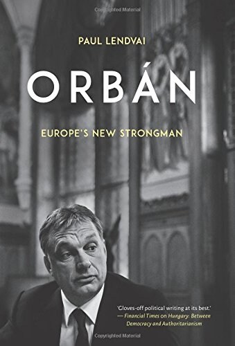 Orban : Europes New Strongman (Hardcover)